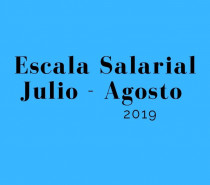 Escala Salarial Julio-Agosto 2019