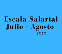 Escala Salarial Julio-Agosto 2019 Escala Salarial Julio-Agosto 2019