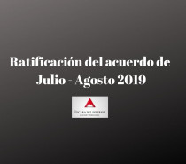 Ratificación acuerdo de Julio – Agosto 2019. Ratificación acuerdo de Julio – Agosto 2019.