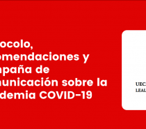 Protocolo, recomendaciones y campaña de comunicación sobre la pandemia COVID-19 Protocolo, recomendaciones y campaña de comunicación sobre la pandemia COVID-19